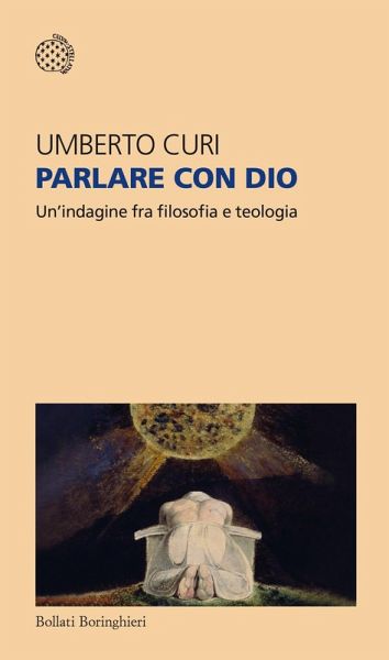 Parlare con Dio. Un'indagine fra filosofia e teologia Parlare con Dio. Un'indagine fra filosofia e teologia