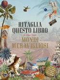 Ritaglia questo libro e crea i tuoi mondi meravigliosi Ritaglia questo libro e crea i tuoi mondi meravigliosi