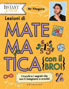 Lezioni di matematica (con il bro!). I trucchi e i segreti che non ti insegnano a scuola! - Pitagora