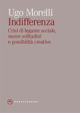 Indifferenza. Crisi di legame sociale, nuove solitudini e possibilità creative Indifferenza. Crisi di legame sociale, nuove solitudini e possibilità creative