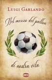 Nel mezzo del pallon di nostra vita Nel mezzo del pallon di nostra vita