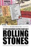 Le mie avventure on the road con i Rolling Stones. It's only rock 'n' roll Le mie avventure on the road con i Rolling Stones. It's only rock 'n' roll