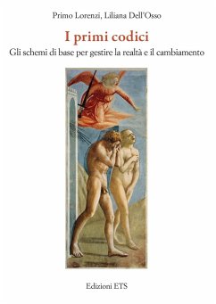 I primi codici. Gli schemi di base per gestire la realtà e il cambiamento - Lorenzi, Primo; Dell'Osso, Liliana I primi codici. Gli schemi di base per gestire la realtà e il cambiamento - Lorenzi, Primo; Dell'Osso, Liliana