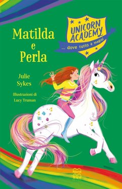 Matilda e Perla. Unicorn Academy - Sykes, Julie