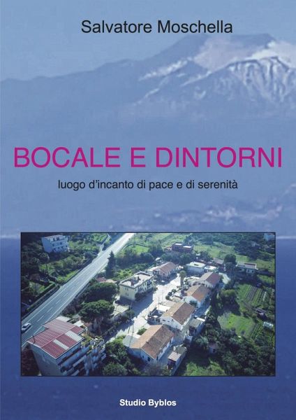 Bocale e dintorni. Luogo d'incanto di pace e di serenità Bocale e dintorni. Luogo d'incanto di pace e di serenità