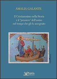 Cover Il cristianesimo nella storia e il «pensiero» dell'uomo nel tempo che gli fu assegnato