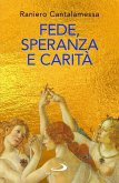 Fede, speranza e carità. Le 'tre Grazie' del cristianesimo
