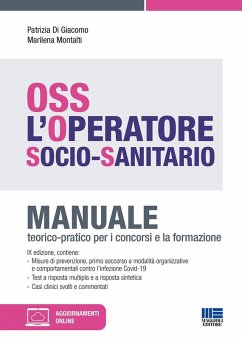 OSS. L'operatore socio-sanitario. Manuale teorico-pratico per i concorsi e la formazione - Di Giacomo, Patrizia; Montalti, Marilena
