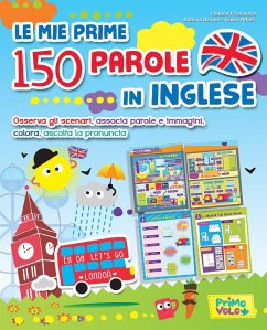 Cover Le mie prime 150 parole in inglese. Osserva gli scenari, associa parole e immagini, colora, ascolta la pronuncia