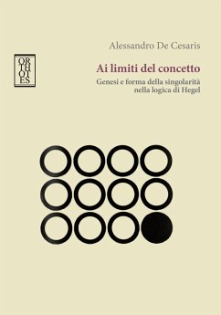 Ai limiti del concetto. Genesi e forma della singolarità nella logica di Hegel Cover Ai limiti del concetto. Genesi e forma della singolarità nella logica di Hegel