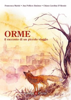 Orme. Il racconto di un piccolo viaggio - Pellicer Jiménez, Ana; D'Alessio, Chiara Carolina Orme. Il racconto di un piccolo viaggio - Pellicer Jiménez, Ana; D'Alessio, Chiara Carolina