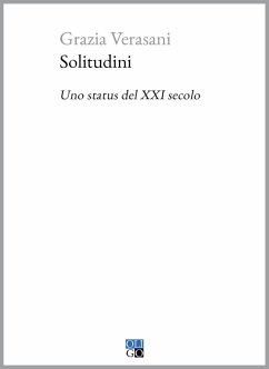 Solitudini. Uno status del XXI secolo - Verasani, Grazia Solitudini. Uno status del XXI secolo - Verasani, Grazia