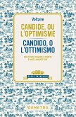 Candide, ou l'optimisme-Candido, o l'ottimismo. Testo italiano a fronte e note linguistiche Candide, ou l'optimisme-Candido, o l'ottimismo. Testo italiano a fronte e note linguistiche