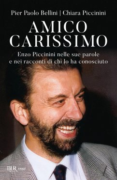 Cover Amico carissimo. Enzo Piccinini nelle sue parole e nei racconti di chi lo ha conosciuto