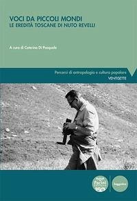 Cover Voci da piccoli mondi. Le eredità toscane di Nuto Revelli