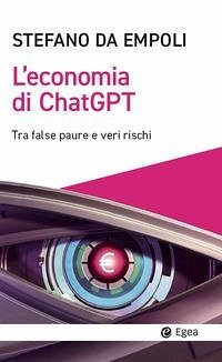 Cover L' economia di ChatGPT. Tra false paure e veri rischi