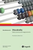 Discalculia. Dalla scienza all'insegnamento Discalculia. Dalla scienza all'insegnamento