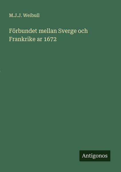 Förbundet mellan Sverge och Frankrike ar 1672 Förbundet mellan Sverge och Frankrike ar 1672