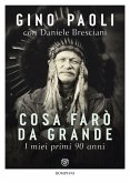 Cosa farò da grande. I miei primi 90 anni Cosa farò da grande. I miei primi 90 anni