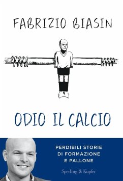 Cover Odio il calcio. Perdibili storie di formazione e pallone
