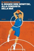 Il grande Dirk Nowitzki, alla conquista della NBA Il grande Dirk Nowitzki, alla conquista della NBA