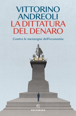 Cover La dittatura del denaro. Contro le menzogne dell'economia