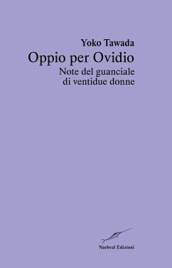 Oppio per Ovidio. Note del guanciale di ventidue donne Cover Oppio per Ovidio. Note del guanciale di ventidue donne