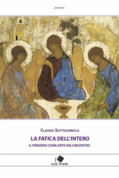 Cover La fatica dell'intero. Il pensiero come arte dell'incontro