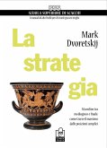La strategia. Al confine tra mediogioco e finale: come trarre il massimo dalle posizioni semplici La strategia. Al confine tra mediogioco e finale: come trarre il massimo dalle posizioni semplici