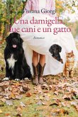 Una damigella, due cani e un gatto Una damigella, due cani e un gatto