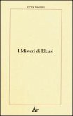 I misteri di Eleusi. Origini e rituale delle iniziazioni elusine I misteri di Eleusi. Origini e rituale delle iniziazioni elusine