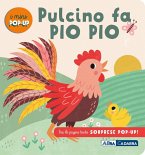 Pulcino fa pio pio! I mini pop up Pulcino fa pio pio! I mini pop up