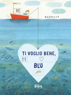 Ti voglio bene, blu! In simboli - Barroux