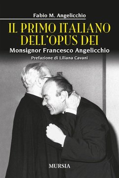 Cover Il primo italiano dell'Opus Dei. Monsignor Francesco Angelicchio