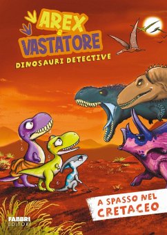 Cover A spasso nel cretaceo. Arex e Vastatore, dinosauri detective