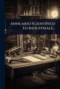Annuario Scientifico Ed Industriale... Cover Annuario Scientifico Ed Industriale...