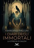 I diari degli immortali. La strega di Salem I diari degli immortali. La strega di Salem