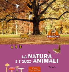 La natura e i suoi animali. Le 4 stagioni Cover La natura e i suoi animali. Le 4 stagioni