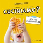 Cuciniamo? Ricette golose per chef dai 3 ai 99+ anni Cuciniamo? Ricette golose per chef dai 3 ai 99+ anni