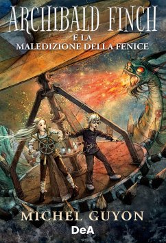 Archibald Finch e la maledizione della fenice - Guyon, Michel Archibald Finch e la maledizione della fenice - Guyon, Michel