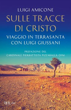 Sulle tracce di Cristo. Viaggio in Terrasanta con Luigi Giussani - Amicone, Luigi