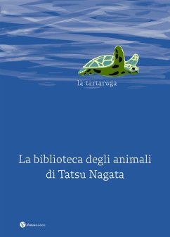Cover La tartaruga. La biblioteca degli animali di Tatsu Nagata