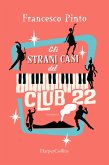 Gli strani casi del Club 22 Gli strani casi del Club 22