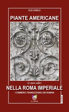 Cover Piante americane (e non solo) nella Roma imperiale. I commerci transoceanici dei Romani