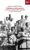 L' influenza della guerra. La memoria rimossa della 'spagnola' L' influenza della guerra. La memoria rimossa della 'spagnola'