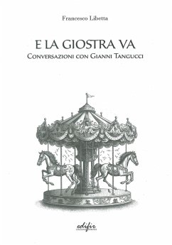 Cover E la giostra va. Conversazioni con Gianni Tangucci