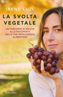 Cover La svolta vegetale. Un percorso di salute alla riscoperta della tua intelligenza alimentare