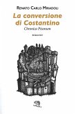 La conversione di Costantino. Chronica Pisonum La conversione di Costantino. Chronica Pisonum