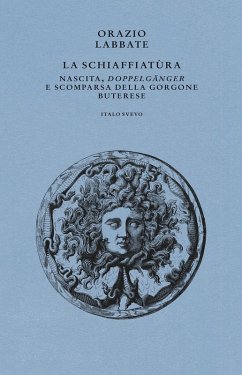 Cover La Schiaffiatùra. Nascita, 'Doppelgänger' e scomparsa della gorgone buterese