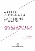 Decolonialità. Concetti, analisi, prassi Decolonialità. Concetti, analisi, prassi